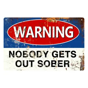 Funny Retro Bar Tin Metal Sign Warning Nobody Gets Out Sober Man Cave Farmhouse Bathroom Wall Decor for Home Vintage or Dorm Unique Gift Idea for Friends 8x12 in Industrial Items Signage Room Decoration Lightweight Artwork