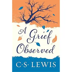 A Grief Observed - Elegant Design with Minimalist Style - Ideal for Personal Reflection and Healing