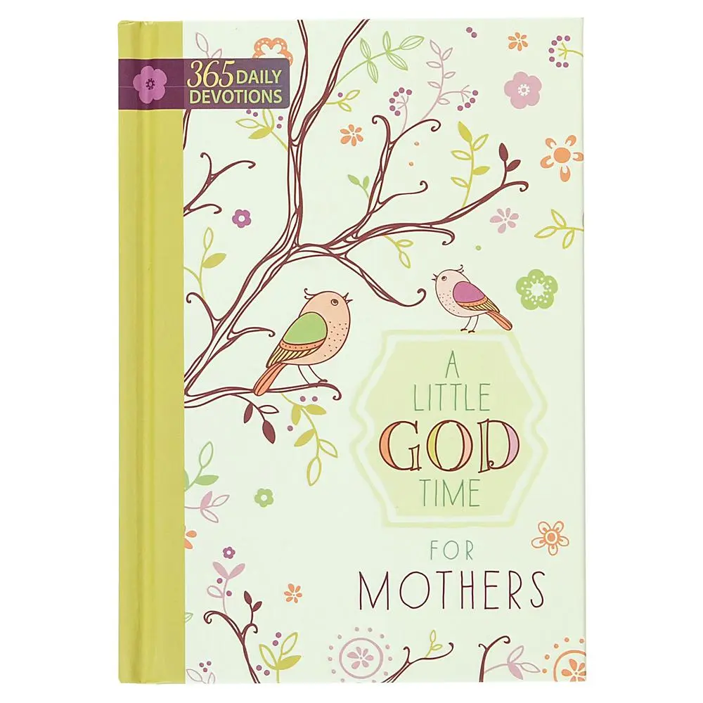 USED Book - A Little God Time for Mothers: 365 Daily Devotions by Broadstreet Publishing Group LLC (Hardcover) - english