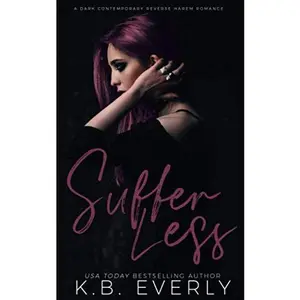 USED-Suffer Less: A Dark Contemporary Reverse Harem Romance by K.B. Everly (Paperback)