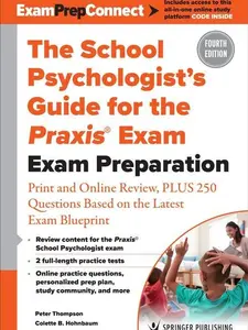 The School Psychologist’s Guide for the Praxis Exam: Exam Preparation – Print and Online Review, Plus 370 Questions Based on the Latest Exam Blueprint Fourth Edition, New  (9780826174628)