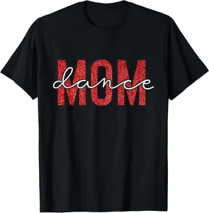 100%cotton Dance Mom Red Dancers Family Mothers Day Dance Mom T-Shirt Top Summer