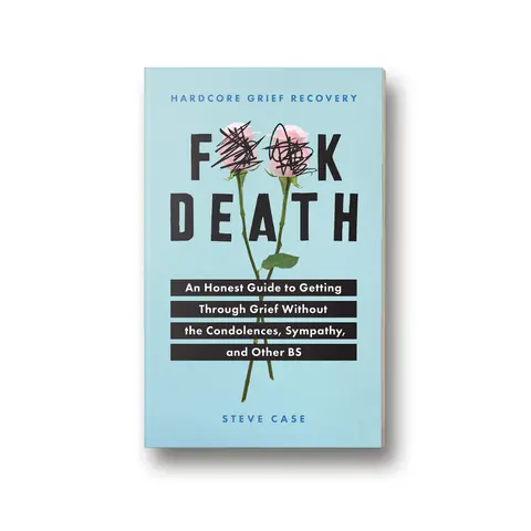 Hardcore Grief Recovery: An Honest Grief Recovery Handbook, Guided Healing & Bereavement Self-Help Book Without the Condolences, Sympathy, and Other BS