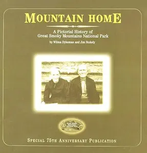 USED-Mountain Home: A Pictoral History of Great Smoky Mountains National Park by Wilma Dykeman (Paperback)