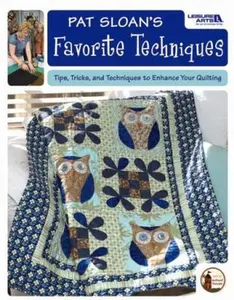 USED-Pat Sloan's Favorite Techniques: Tips, Tricks, and Techniques to Enhance Your Quilting (Leisure Arts #4474) by Pat Sloan (Paperback)