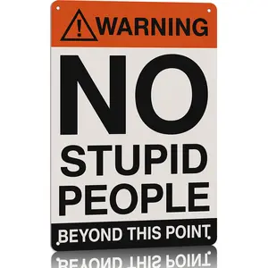 8x12 Inch Aluminum Warning Sign - No Stupid People Beyond This Point - Funny Office Home Decor