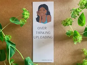 Overthinking Uploading | Bookmark | UndefineableYou