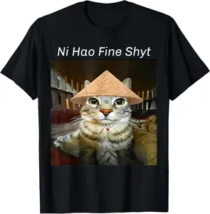 100% Cotton Ni Hao Fine Shyt Cat Funny Cute Meme T-Shirt