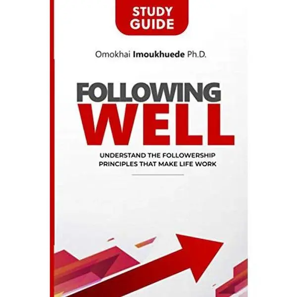 USED-Following Well Study Guide: Understand Followership Principles That Make Life Work by Omokhai Imoukhuede Ph.D. (Paperback)