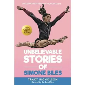 USED-Unbelievable Stories of Simone Biles: Decoding Greatness For Young Readers (Awesome Biography Books for Kids Children Ages 9-12) (Unbelievable Stories of: Biography Series for New & Young Readers) by KC Press (Paperback)