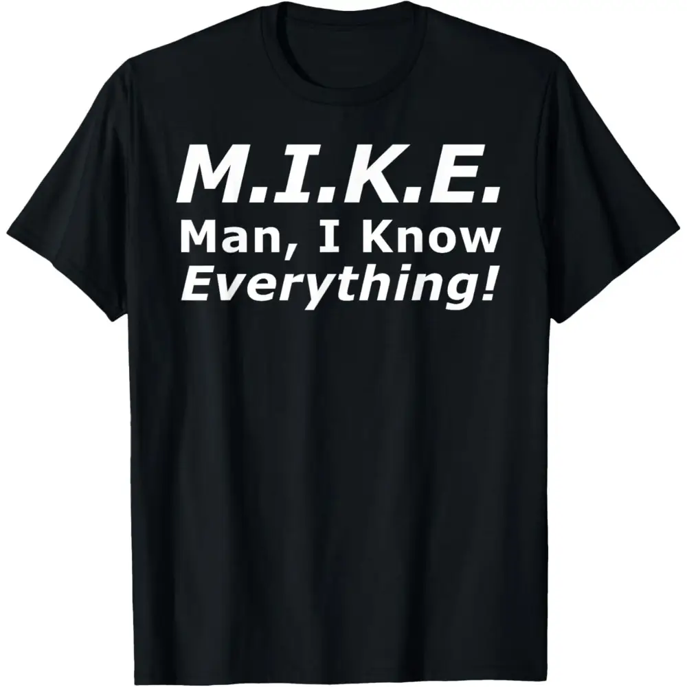 Funny Mike T-Shirt - 'Knows Everything' Humor Gift for Men - Birthday & Father's Day