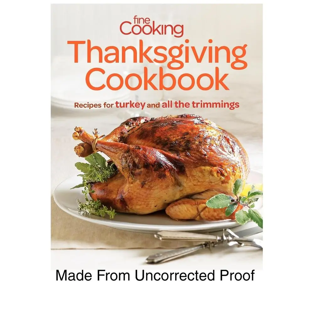 Used Fine Cooking Thanksgiving Cookbook: Turkey & Trimmings Recipes with Inspired Twists, Step-by-Step Instructions (Soft Cover, English) by Taunton Press Editors