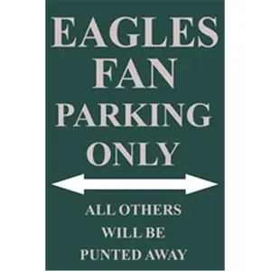 P - 2021 Eagles Fan Parking Only Parking Sign