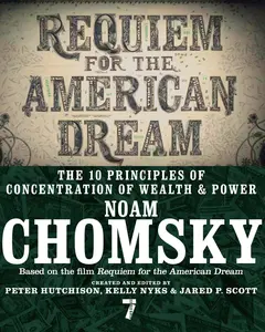 USED-Requiem for the American Dream: The 10 Principles of Concentration of Wealth & Power by Chomsky, Noam (Paperback)