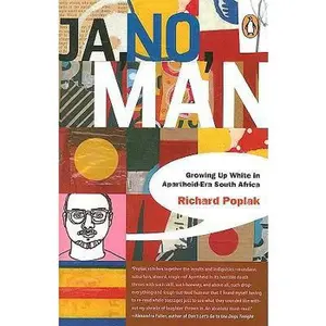 USED-Ja No Man: Growing Up White In Apartheid Era South Africa by Richard Poplak (Paperback)