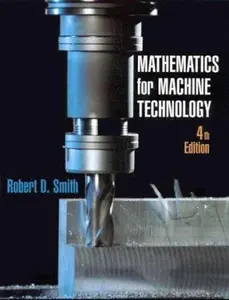 USED-Mathematics for Machine Technology by Robert D. Smith (Paperback)