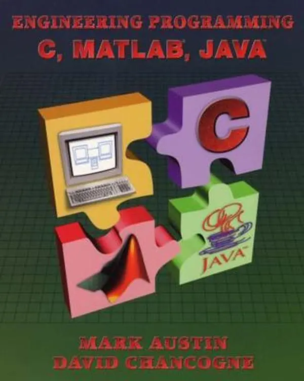 Used Engineering Programming Tutorial Book - Introduction to C, MATLAB and Java by Austin, Mark; Chancogne, David (672pp Softcover, English)