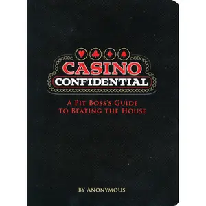 USED-Casino Confidential: A Pit Boss's Guide to Beating the House by Anonymous (Paperback)