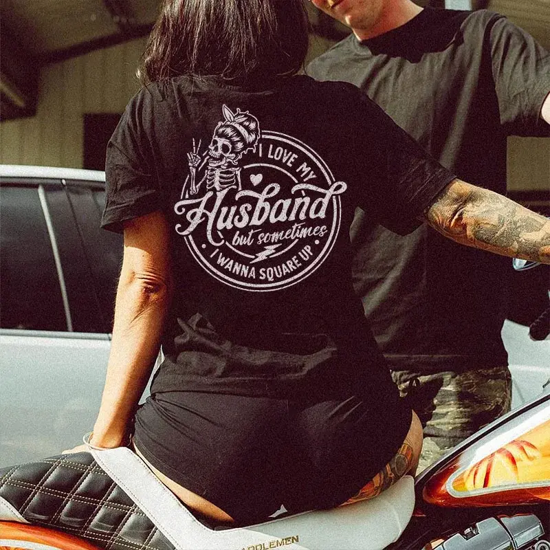 I LOVE MY HUSBAND BUT SOMETIMES I WANNA SQUARE UP PRINTED tshirt ,hoodie, sweatshirt, Aesthetic tatoo merch summer outfits, style, streetwear, Nun top, vintage y2k graphic tees, Mother day