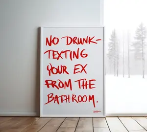 No Drunk Texting Your Ex From The Bathroom, Handwritten Poster