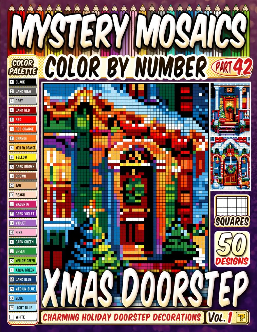 Christmas Doorstep Mystery Mosaic Color by Number: 50 Festive and Charming Scenes of Holiday Decorations at the Doorstep in Artistic Square