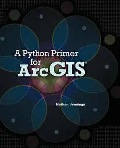 USED-A Python Primer for ArcGIS by Nathan Jennings (Paperback)