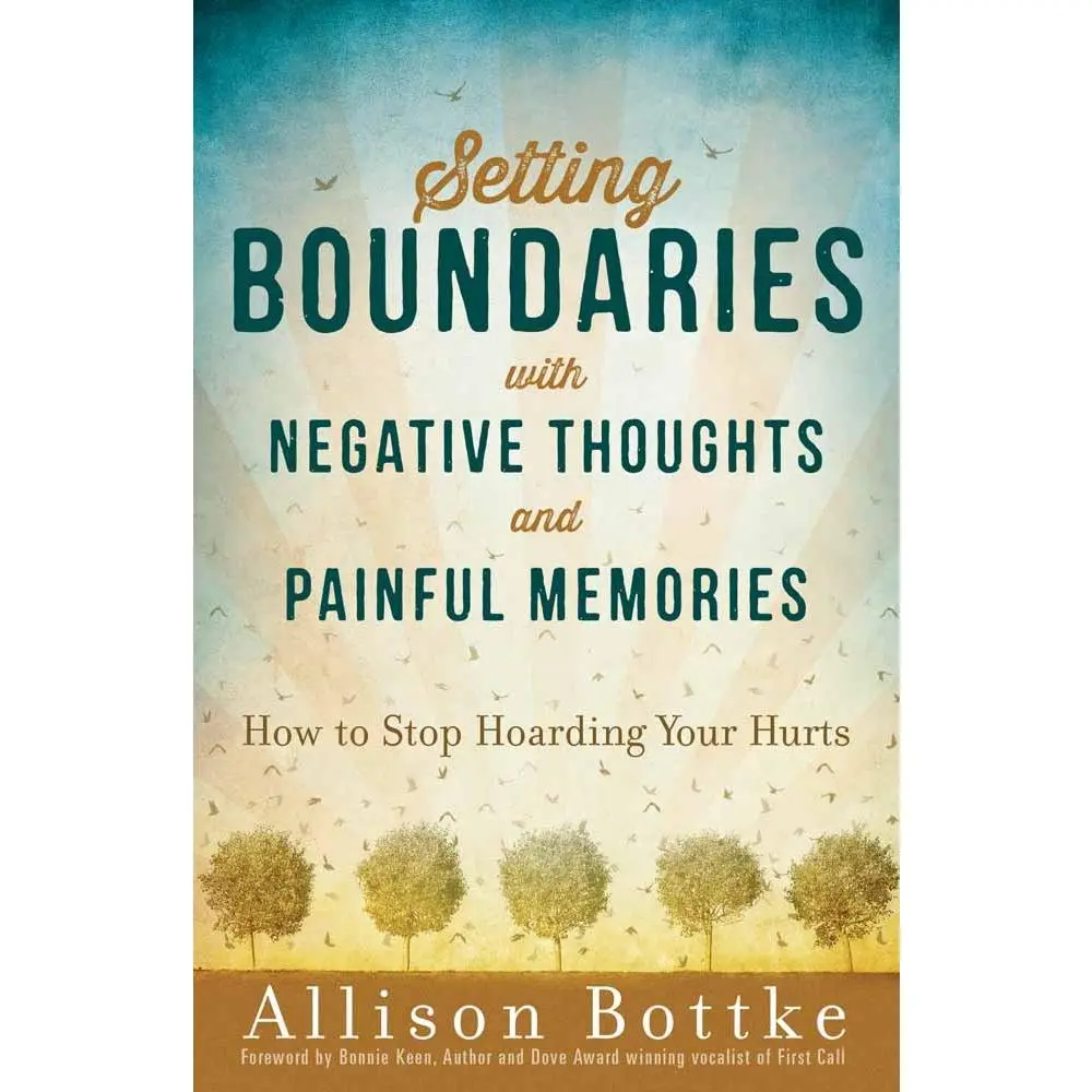 USED Book - Setting Boundaries with Negative Thoughts and Painful Memories: How to Stop Hoarding Your Hurts by Bottke, Allison (Paperback) - english