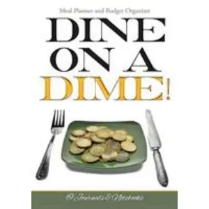 USED-Dine on a Dime! Meal Planner and Budget Organizer by @. Journals and Notebooks (Paperback)