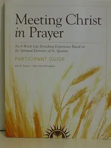 USED Book - Meeting Christ in Prayer an 8 Week Life-enriching Experience Based on the Spiritual Excercises of St. Ignatius by John E. Sassani (Paperback) - english