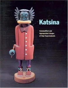 USED-Katsina: Commodified and Appropriated Images of Hopi Supernaturals by Zena Pearlstone (Paperback)