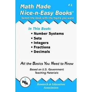 USED Book - Math Made Nice & Easy #1: Number Systems, Sets, Integers, Fractions and Decimals by The Editors of Rea (Paperback) - english