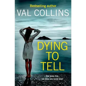 USED-Dying To Tell: An absolutely unputdownable psychological thriller by Collins, Val (Paperback)