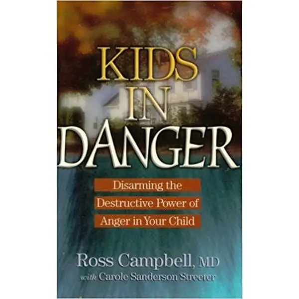 USED Book - Kids in Danger: Disarming the Destructive Power of Anger in Your Child by Ross Campbell (Paperback) - english