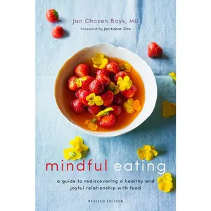 USED-Mindful Eating: A Guide to Rediscovering a Healthy and Joyful Relationship with Food (Revised Edition) by Bays, Jan Chozen (Paperback)