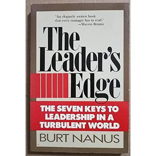 USED-The Leader's Edge: The Seven Keys to Leadership in a Turbulent World by Burt Nanus (Paperback)
