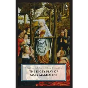 USED-The Digby Play of Mary Magdalene: A Broadview Anthology of British Literature Edition (Paperback)