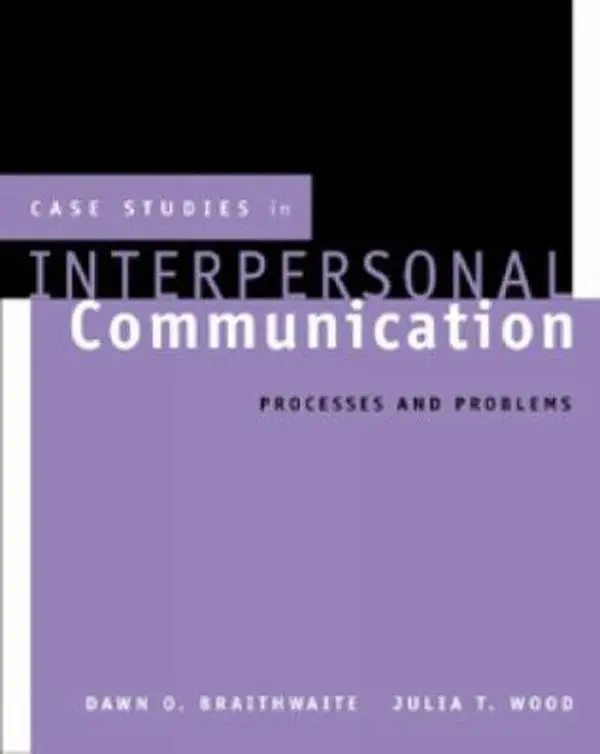 USED Book - Case Studies in Interpersonal Communication: Processes and Problems by Dawn O. Braithwaite (Paperback) - english