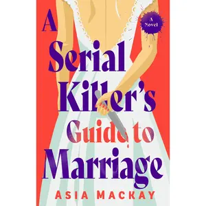 USED-A Serial Killer's Guide to Marriage by MacKay, Asia (Paperback)