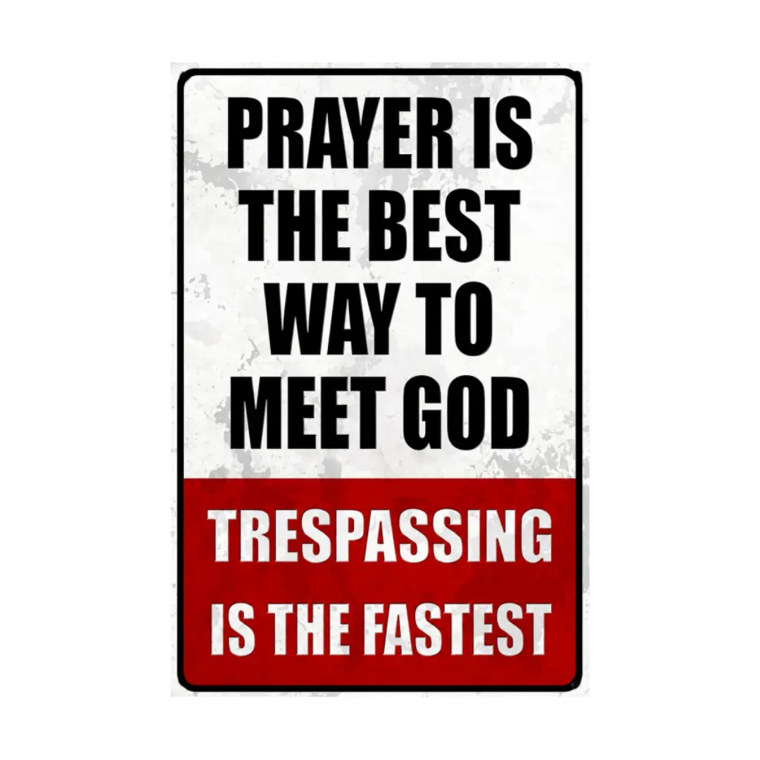 Carastora Funny Trespassing Metal Tin Sign 8x12 Inch, Retro Warning Wall Decor for Farm Fence Garage Workshop Cabin Yard, “Prayer Is The Best Way To Meet God” Humorous Gag Gift for Men, Hunters, Ranch Owners