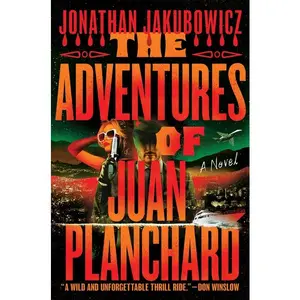 The Adventures of Juan Planchard by Jonathan Jakubowicz (Hardcover)