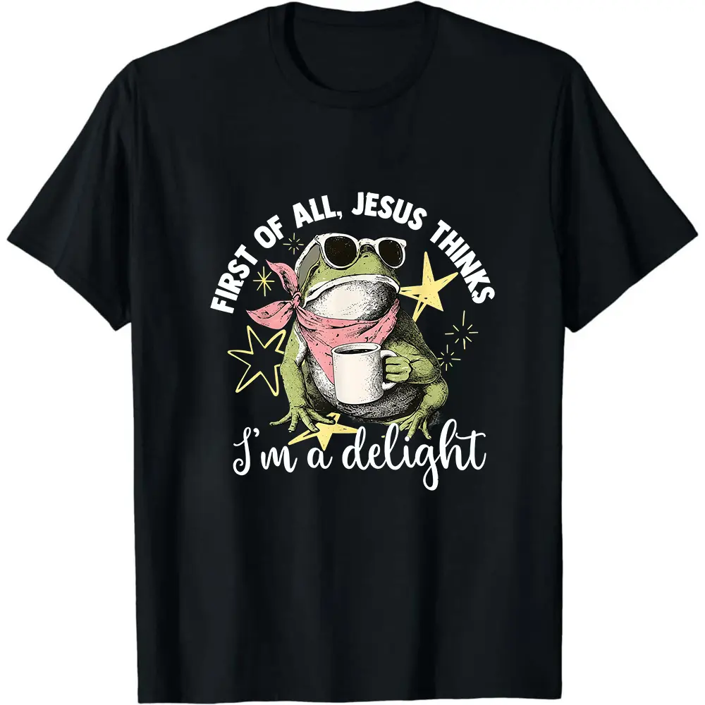 First Of All Jesus Thinks I’m A Delight Frog Shirt, Christian Funny Frog Tee, Faith Humor T-Shirt, Funny Animal Gift