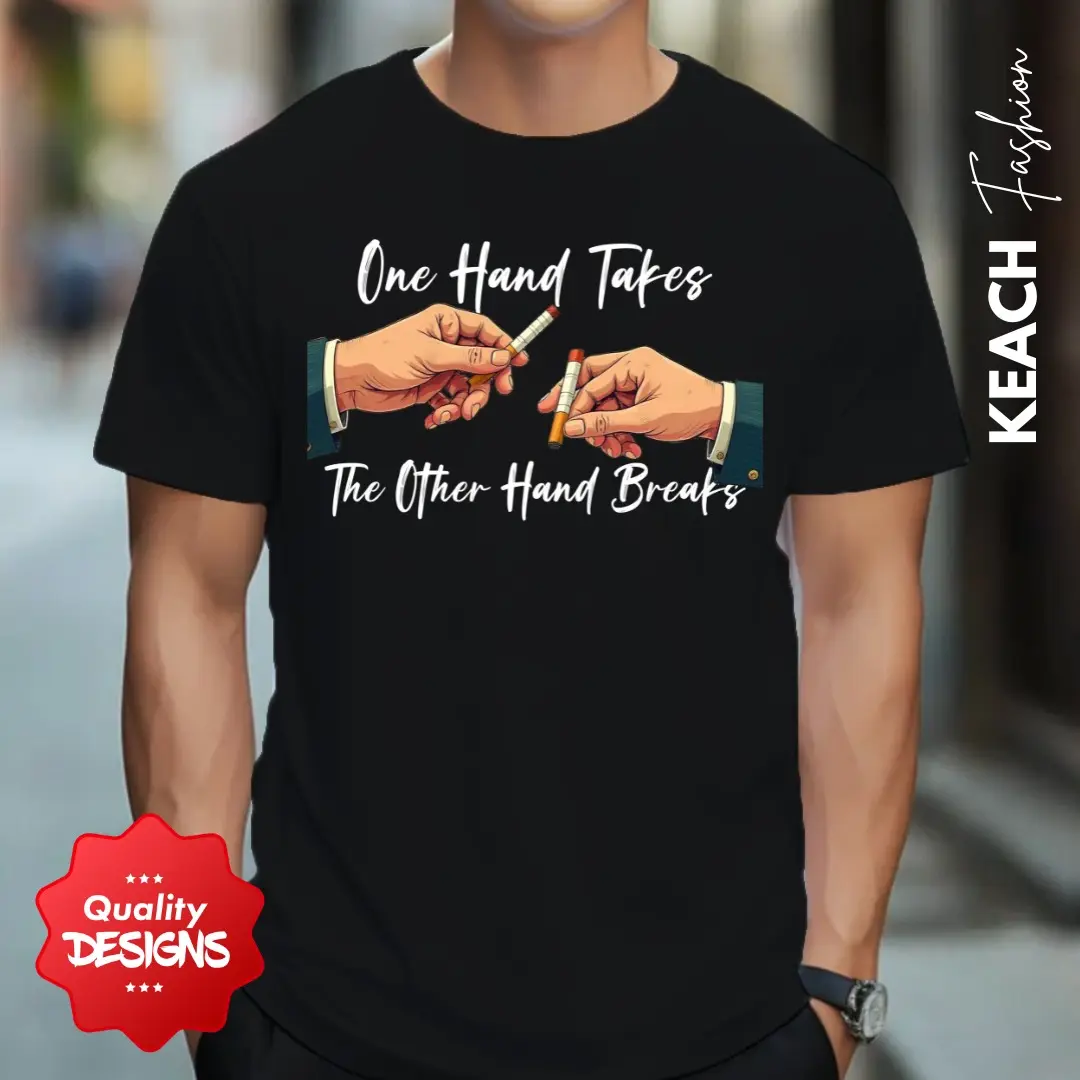One Hand Takes the Other Hand Breaks Unisex Jersey Short Sleeve Tee Bold Graphic T-Shirt Soft Comfortable Casual Wear Gift for Him Her