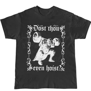 Dost Thou Even Hoist Medieval Gym Shirt, Middle Ages Ren Faire Shirt, Fantasy Knight T-Shirt, Sarcastic Weightlifting Shirt, Midevil T Shirt