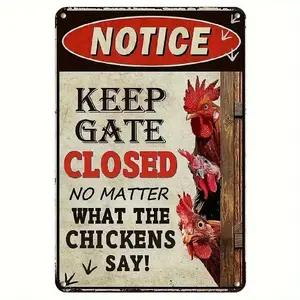 Humorous Chicken Coop Sign Keep Gate Closed No Matter What The Chickens Say Vintage Metal Wall Art Rustic Farmhouse Decor Indoor Outdoor 8x12 Inches