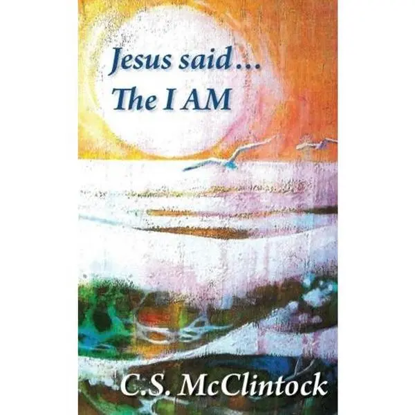 USED-Jesus said . . . The I Am by C.S. McClintock (Paperback)