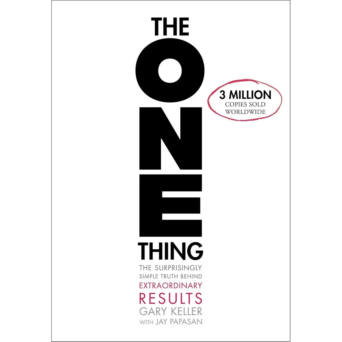 The ONE Thing: The Surprisingly Simple Truth About Extraordinary Results Hardcover – April 1, 2013