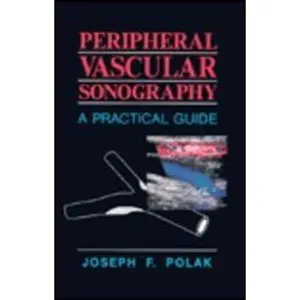 USED-Peripheral Vascular Sonography: A Practical Guide by Joseph F. Polak (Hardcover)