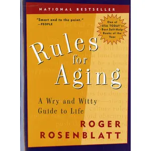 Rules for Aging: A Wry and Witty Guide to Life -- Roger Rosenblatt - Paperback