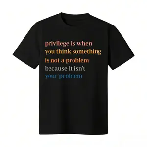 Privilege is When You Think Something Isn't a Problem T-Shirt, Retro Feminist Gift Shirt, Empowering Tee for Women Female Women's Rights Tshirts