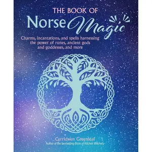 The Book of Norse Magic: Charms, Incantations & Rune Spells